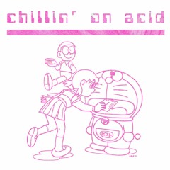 Chillin´ On Acid