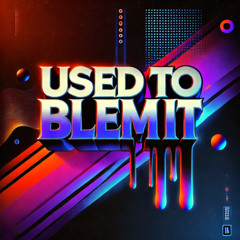 used to blem it