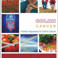 [Read] [EPUB KINDLE PDF EBOOK] Colon Cancer : Holistic Approach by  Daniel T.  Williams ✉️