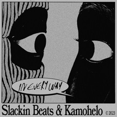 Slackin Beats & Kamohelo - IN EVERY WAY