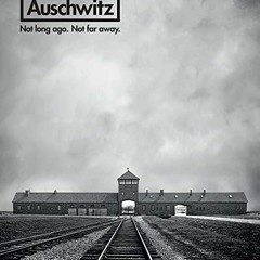 %@ Auschwitz, Not Long Ago. Not Far Away. %Online@