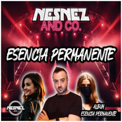 NESNEZ AND CO. - ESENCIA PERMANENTE [ALBUM ESENCIA PERMANENTE] FREE DOWNLOAD