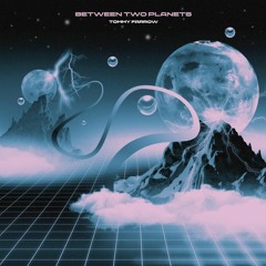 Tommy Farrow - Between Two Planets (BBC Radio 1 RIP)