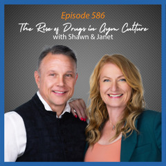 Ep. 586 The Rise of Drugs in Gym Culture Shawn & Janet