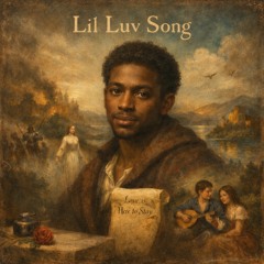 Lil Luv Song…