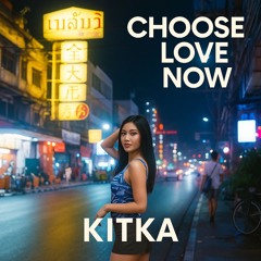 Choose Love Now