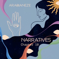 Narratives - Chapter 10 (Told by Arabianeze)