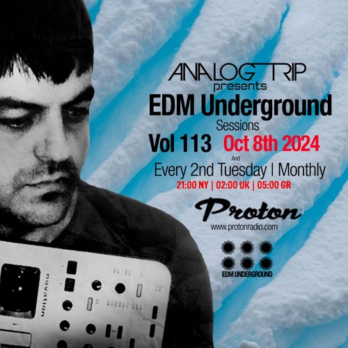 Analog Trip @  EDM Underground Sessions Vol113 | www.protonradio.com  08-10-2024