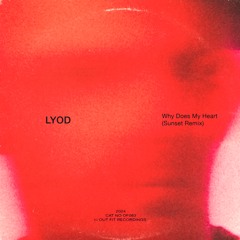 LYOD - Why Does My Heart - Sunset Remix