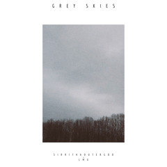 Grey Skies | w/𝖘𝖎𝖗𝖗𝖎 𝖙𝖍𝖆 𝖔𝖚𝖙𝖊𝖗 𝖌𝖔𝖉