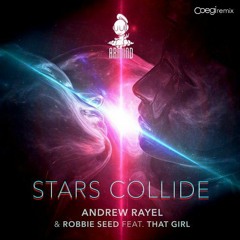 Andrew Rayel & Robbie Seed feat. That Girl - Stars Collide (Coegi Extended Remix)