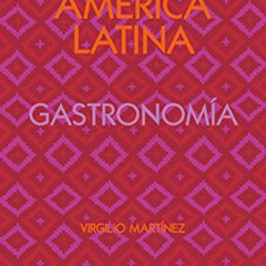 [GET] PDF 📃 América Latina. Gastronomía (The Latin American Cookbook) (Spanish Editi