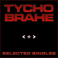 Tycho Brahe - Selected Singles