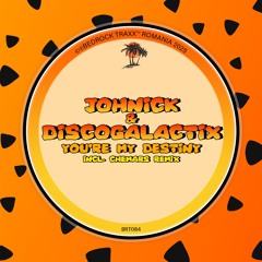 JohNick & DiscoGalactiX - You're My Destiny (Chemars Remix)
