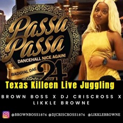 KILLEEN TEXAS DAE DAE BD BASH JUGGLIN - BROWN BOSS X DJ CRIS CROSS X Likkle BROWNE