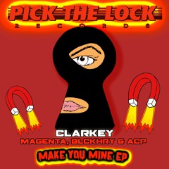 CLARKEY FT MAGENTA, BLCKHRY & ACP - MAKE YOU MINE EP - 31ST MARCH