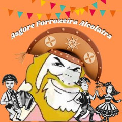 Asgore Forrozeira Alcolatra