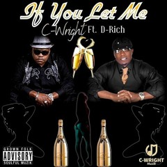 C-Wright ft. D-Rich-If You Let Me