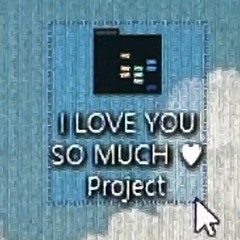 I LOVE YOU SO MUCH ♥