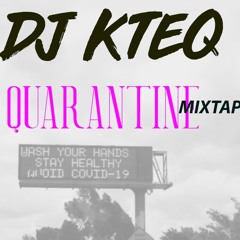 DJ KTEQ'S QUARANTINE MIXTAPE