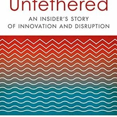 Get PDF 📍 Verizon Untethered: An Insider's Story of Innovation and Disruption by  Iv