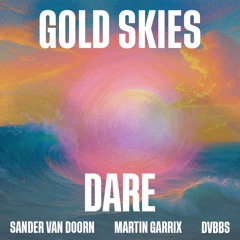 Sander van Doorn, Martin Garrix, DVBBS - Gold Skies (DARE Remix)