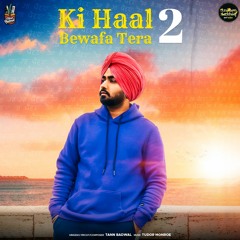 KI HAAL BEWAFA TERA 2 - Tann Badwal