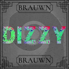 BRAUWN - Dizzy (FREE DOWNLOAD)