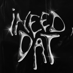 BIG FLORIDA - I NEED DAT