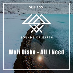 PREMIERE: Wolf Disko - All I Need (Original Mix) [Sounds Of Earth]