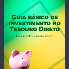 [PDF] ❤ Guia básico de investimento no Tesouro Direto: Como investir começando do zero (Portuguese