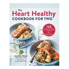Ebook The Heart Healthy Cookbook for Two: 125 Perfectly Portioned Low Sodium, Low Fat Recipes fo