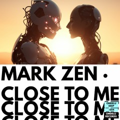 Mark Zen - Close To Me (Omdelu Deep 004)