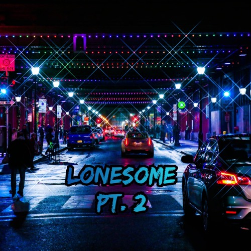 Lonesome Pt.2