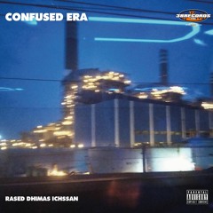 CONFUSED ERA - RASED,DHIMAS,ICHSSVN