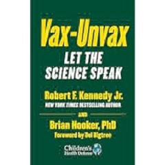 Vax-Unvax: Let the Science Speak (Childrenâ€™s Health Defense) by Robert F. Kennedy Jr. Full Pages