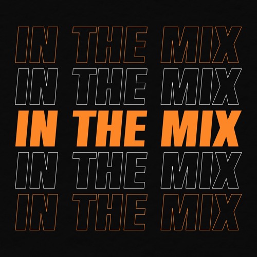 In The Mix