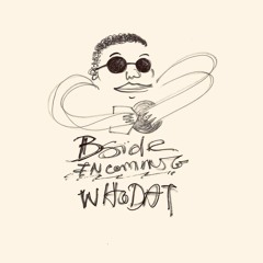 Bside Incoming: Whodat