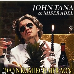 John Tana ft. Miserabel - Daan Kom Iech Mer Aon.mp3