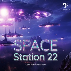 Low Performance – Space Station 22 [BBM042]