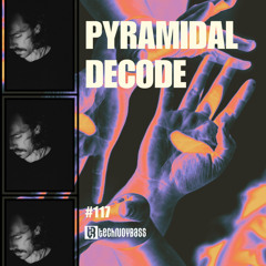 Technoybass #117 | Pyramidal Decode