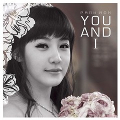 Park Bom (박봄) - You and I (Oldream arrange)