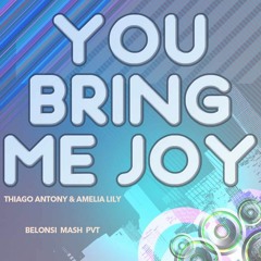Thiago Antony Vs  Amélia Lily - You Bring Me Joy (Belonsi Pvt) FREE DOWNLOAD