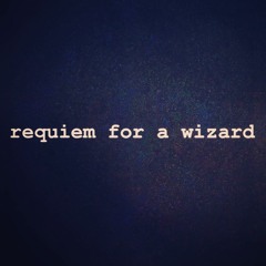 requiem for a wizard