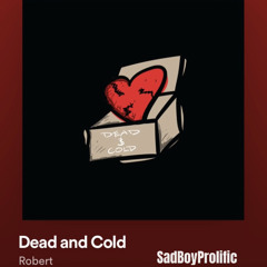Dead and Cold/by Robert on Spotify