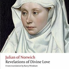 Read [EBOOK EPUB KINDLE PDF] Revelations of Divine Love (Oxford World's Classics) by  Julian of Norw