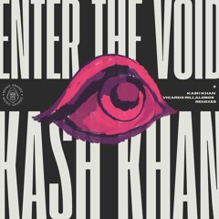 Kash Khan - Enter The Void (Rave Cut)
