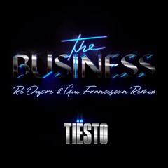 Tiësto - The Business (Re Dupre, Gui Franciscon Remix)