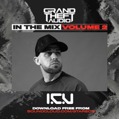 Grand Theft Audio In The Mix Vol 2 - I.C.U