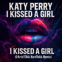 Katy Perry - I Kissed A Girl (HardTekk Remix)